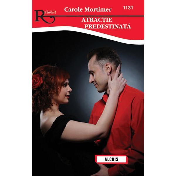 Atractie predestinata - Carole Mortimer, editura Alcris