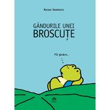 Gandurile unei broscute - Kazuo Iwamura