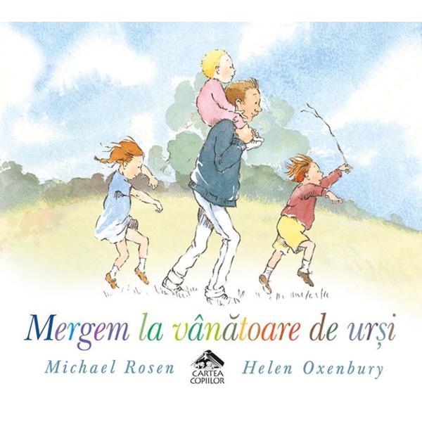 Mergem la vanatoare de ursi - Michael Rosen