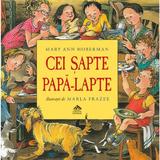 Cei sapte papa-lapte - Mary Ann Hoberman ilustratii de Marla Frazee