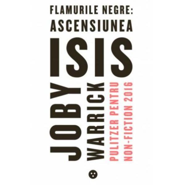 Flamurile negre: Ascensiunea ISIS - Joby Warrick, editura Black Button Books
