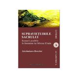 Supravietuirile sacrului - Lacramioara Berechet, editura Institutul European