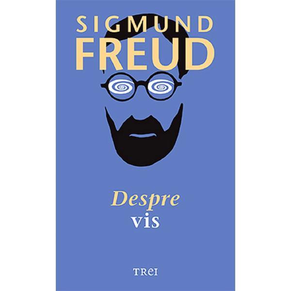 Despre vis - Sigmund Freud, editura Trei