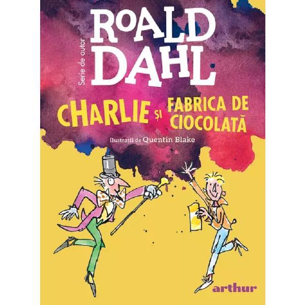 Charlie si fabrica de ciocolata - Roald Dahl, editura Grupul Editorial Art