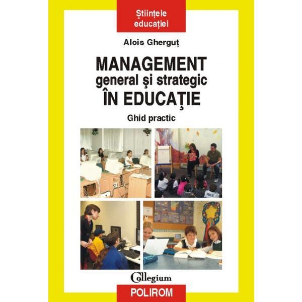 Management general si strategic in educatie - Alois Ghergut, editura Polirom