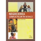 Negocierea conflictelor in scoala - Carmen Diaconu, Cristina Dascalu, editura Rovimed