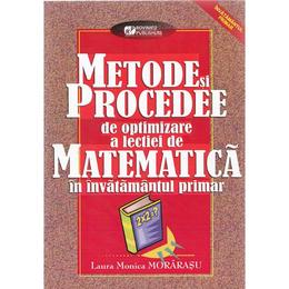Metode si procedee de optimizare a lectiei de matematica in invatamantul primar - Laura Monica Morarasu, editura Rovimed