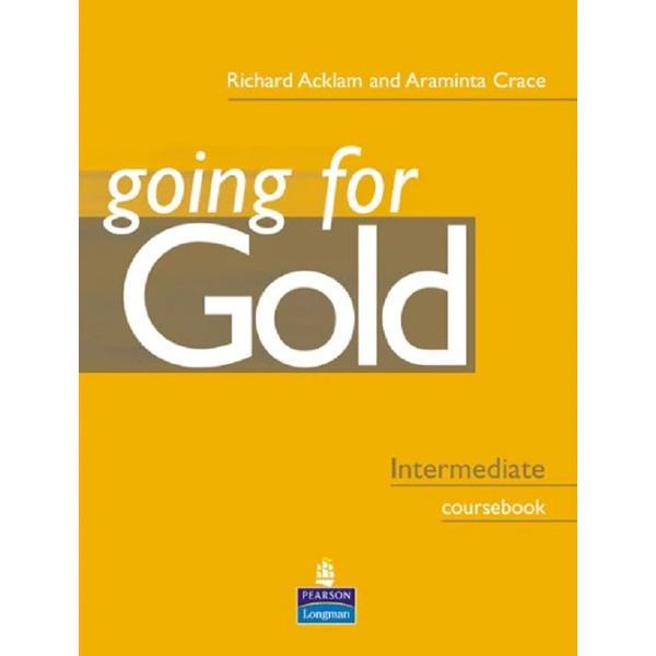 Going for Gold: Intermediate Coursebook - Richard Acklam, Araminta Crace, editura Pearson Education