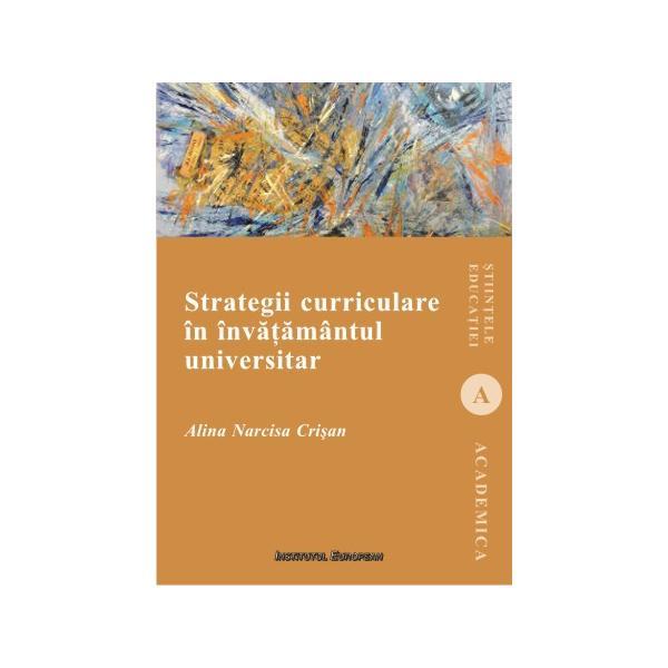 Strategii Curriculare In Invatamantul Universitar - Alina Narcisa Crisan, editura Institutul European