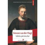 Iubita pictorului - Simone van der Vlugt, editura Polirom