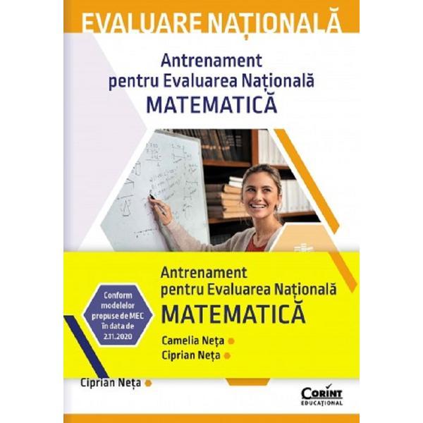 Evaluare nationala 2022. Matematica. Teste de antrenament - Camelia Elena Neta, Ciprian Constantin Neta, editura Corint