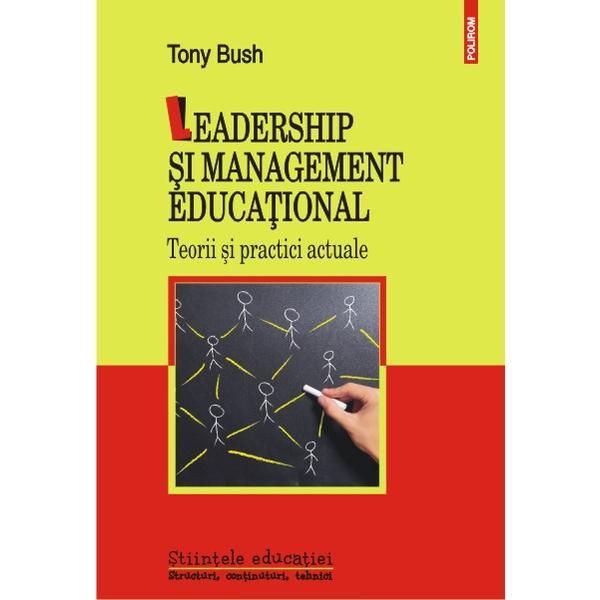 Leadership si management educational - Tony Bush, editura Polirom