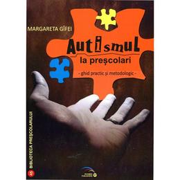 Autismul La Prescolari - Margareta Gifei, editura Rovimed