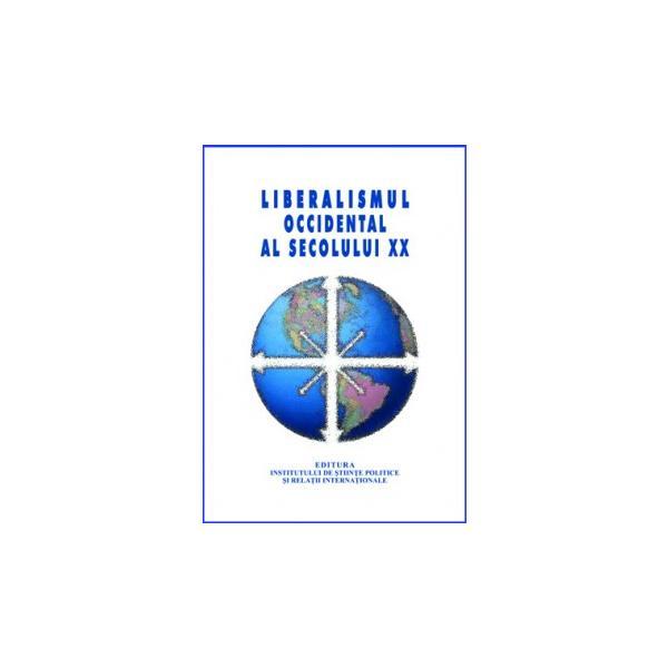 Liberalismul occidental al secolului XX - Gabriela Tanasescu, Adela Deliu, editura Ispri