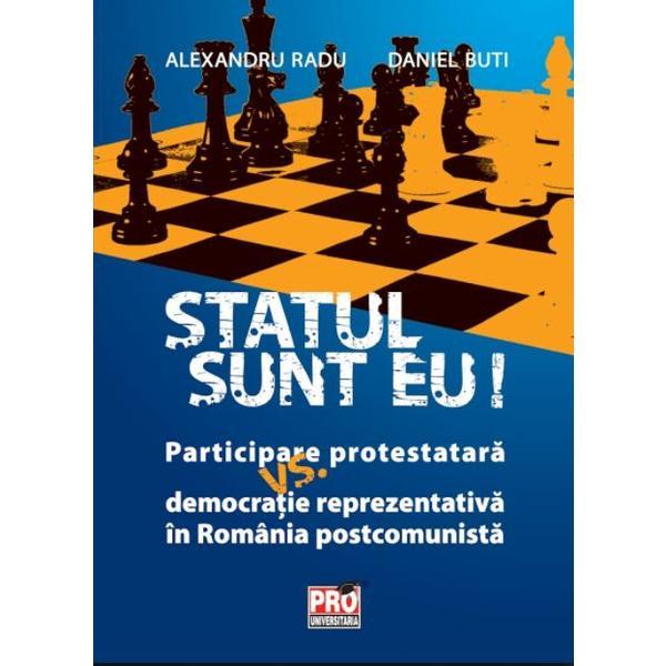 Statul sunt eu! - Alexandru Radu, Daniel Buti, editura Pro Universitaria