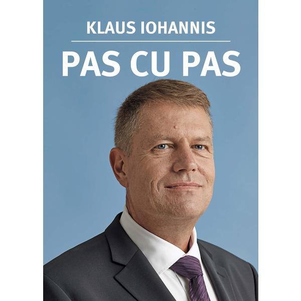 Pas cu pas - Klaus Iohannis, editura Curtea Veche