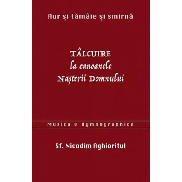 Talcuire la canonele nasterii domnului - Sfantul Nicodim Aghioritul