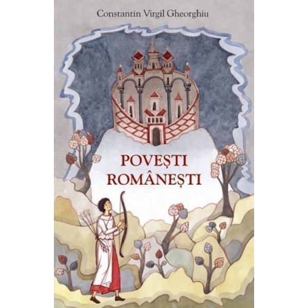 Povesti romanesti - Constantin Virgil Gheorghiu