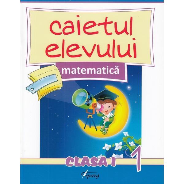 Matematica - Clasa 1. Partea 1 - Caietul elevului - Marinela Chiriac, Doina Burtila, Constantin Mosteanu, Liviu Popa, editura Tiparg