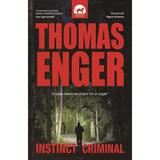 Instinct criminal - Thomas Enger, editura Tritonic