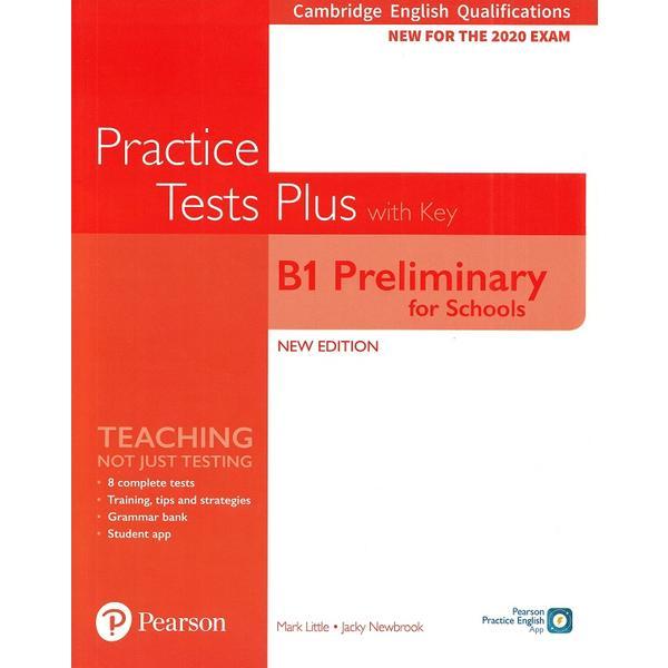 Cambridge English Qualifications Practice Tests Plus with Key - B1 Preliminary for Schools - Mark Little, Jacky Newbrook, editura Pearson