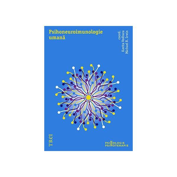 Psihoneuroimunologie umana - Kavita Vedhara, Michael R. Irwin, editura Trei