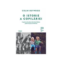 O istorie a copilariei - Colin Heywood, editura Trei