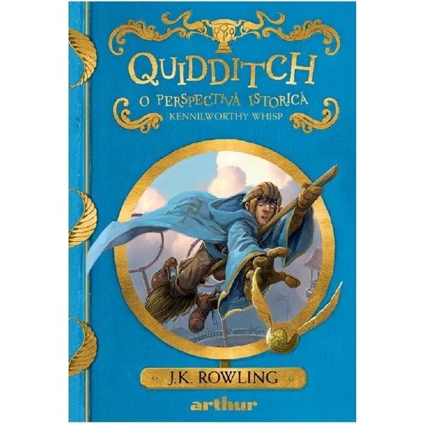 Quidditch, o perspectiva istorica - J. K. Rowling, Kennilworthy Whisp, editura Grupul Editorial Art