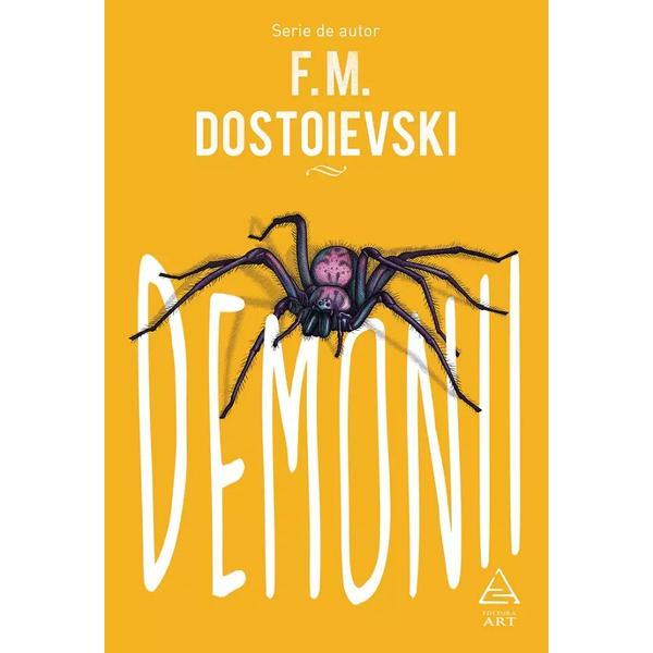 Demonii - F. M. Dostoievski, editura Grupul Editorial Art
