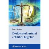 Dezideratul justului echilibru bugetar - Ionel Bostan, editura C.h. Beck