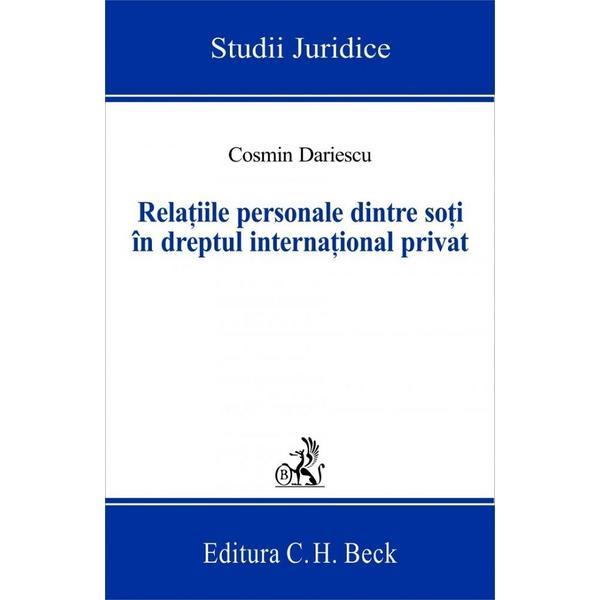 Relatiile personale dintre soti in dreptul international privat - Cosmin Dariescu, editura C.h. Beck