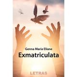 Exmatriculata - Genna Maria Eliane, editura Letras