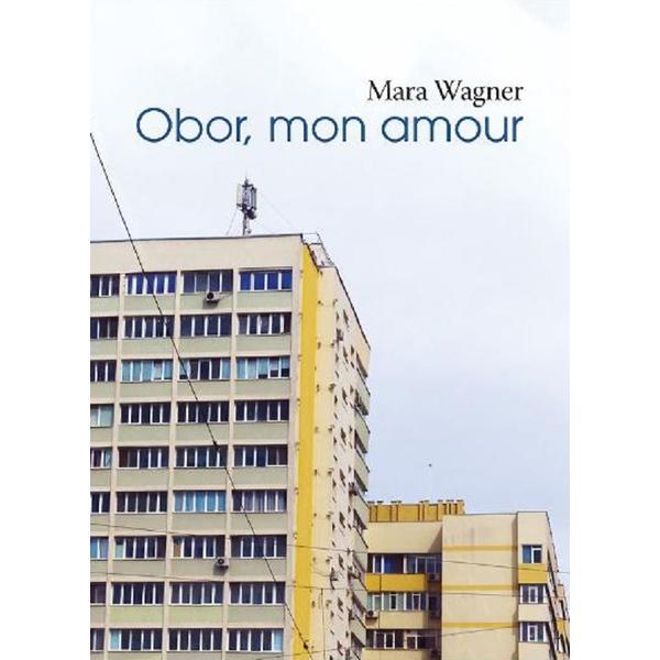 Obor, mon amour - Mara Wagner, editura Casa De Pariuri Literare