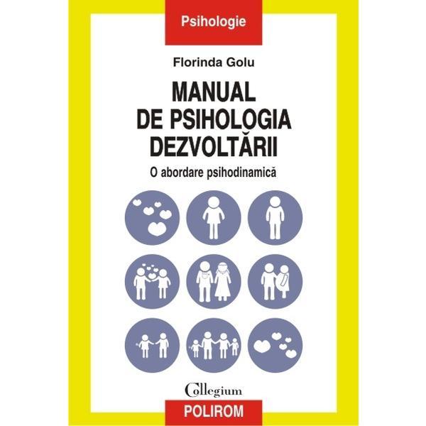 Manual de psihologia dezvoltarii - Florinda Golu, editura Polirom