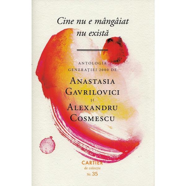 Cine nu e mangaiat nu exista. Antologia Generatiei 2000 - Anastasia Gavrilovici, Alexandru Cosmescu, editura Cartier