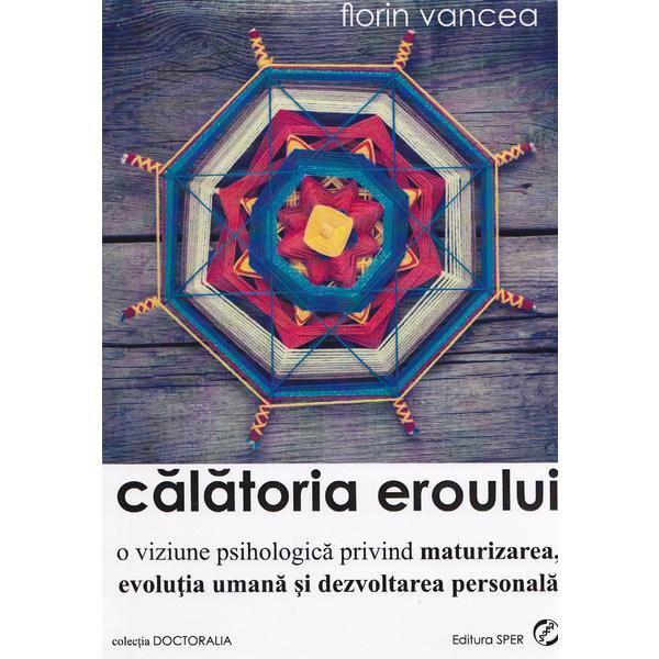 Calatoria eroului - Florin Vancea, editura Sper