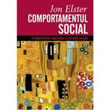 Comportamentul social - Jon Elster, editura All