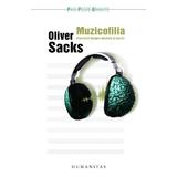 Muzicofilia. Povestiri despre muzica si creier - Oliver Sacks, editura Humanitas