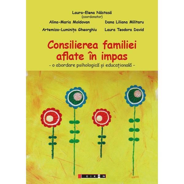 Consilierea familiei aflate in impas - Coord. Laura-Elena Nastasa, editura Eikon