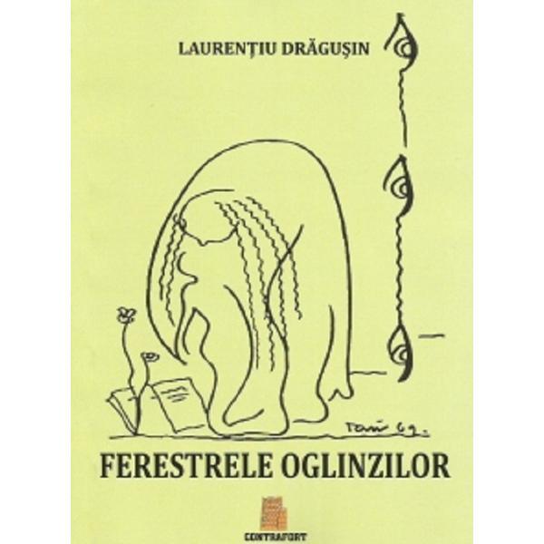 Ferestrele oglinzilor - Laurentiu Dragusin, editura Contrafort