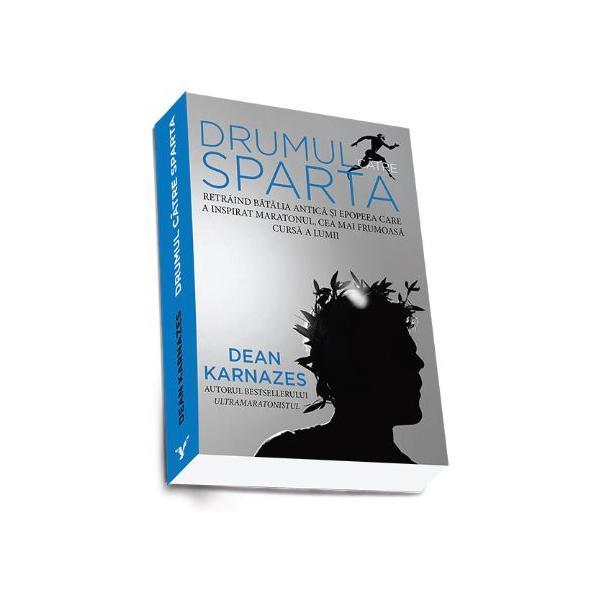 Drumul catre Sparta - Dean Karnazes, editura Preda Publishing