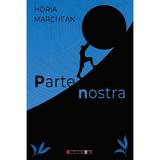 Parte nostra - Horia Marchean, editura Eikon