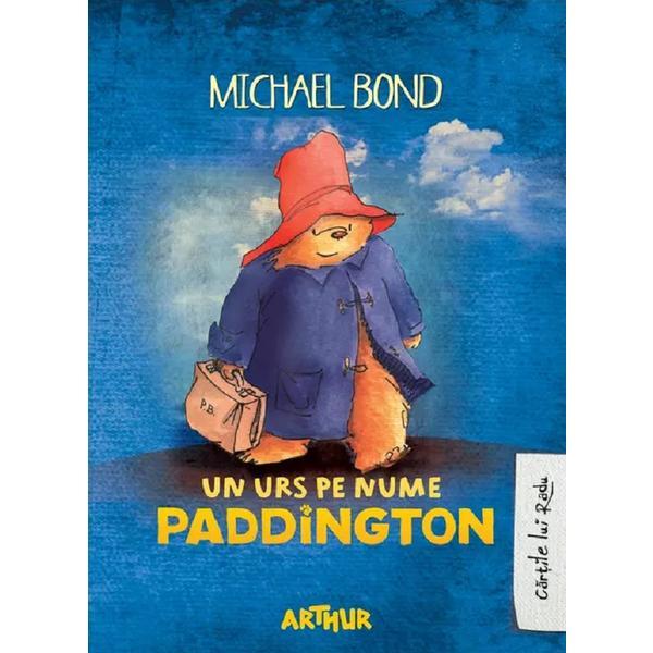 Un urs pe nume Paddington - Michael Bond, editura Grupul Editorial Art