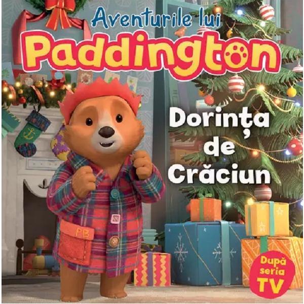 Aventurile lui Paddington. Dorinta de Craciun - Michael Bond, editura Grupul Editorial Art