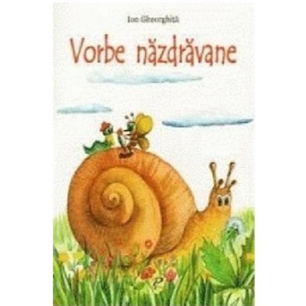 Vorbe nazdravane - Ion Gheorghita, editura Prut