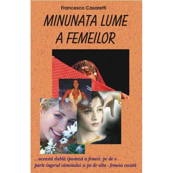 Minunata lume a femeilor - Francesco Casaretti, editura Antet