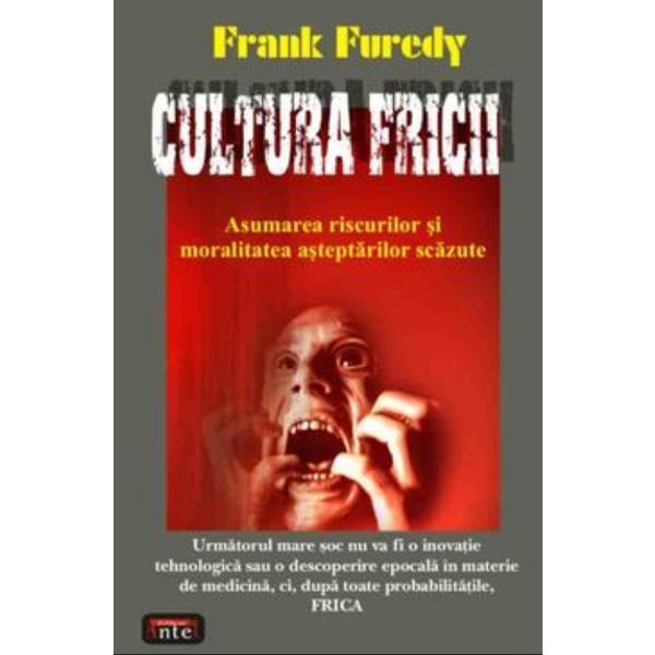 Cultura fricii - Frank Furedy, editura Antet