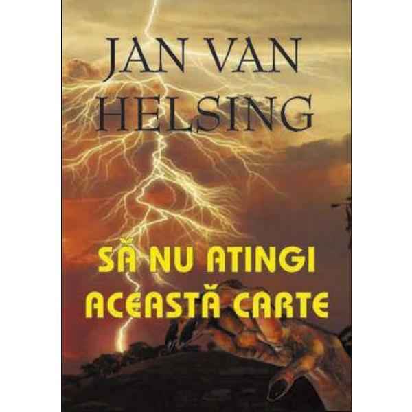 Sa nu atingi aceasta carte - Jan van Helsing, editura Antet