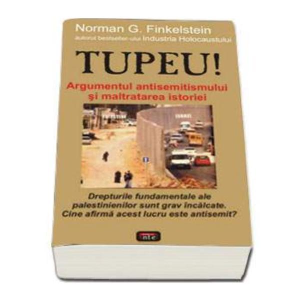 Tupeu! - Norman Finkelstein, editura Antet