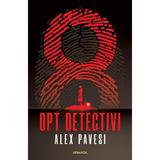 Opt detectivi - Alex Pavesi, editura Nemira